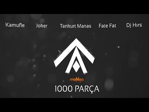 maNga ft. Kamufle, Joker, Tankurt Manas, Fate Fat, Dj Hırs - 1000 Parça (Lyric Video)