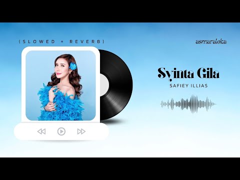 safiey illias - syinta gila (slowed + reverb)
