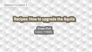 Assassins Creed 3: How to upgrade the Aquila | Tips, Tricks and Cheats Video 27