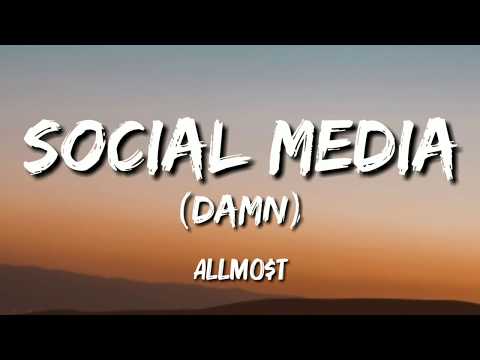 ALLMO$T -  Social Media (Damn) Lyrics