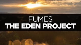 [LYRICS] The Eden Project - Fumes