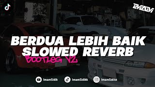 Download lagu DJ BERDUA LEBIH BAIK - ACHA SEPTRIASA (BOOTLEG V2) imamsidik remix || SOUND VIRAL FYP TIKTOK 2025 mp3