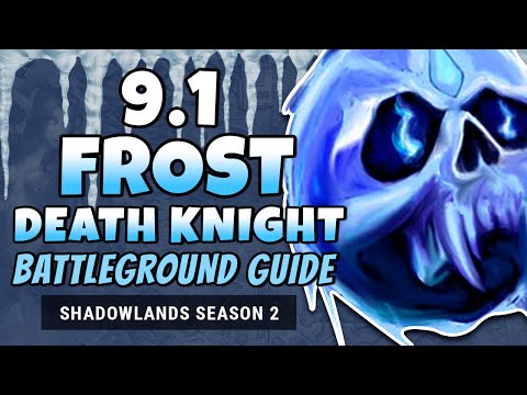 9.1 Frost Death Knight Battleground Guide | Shadowlands Season 2