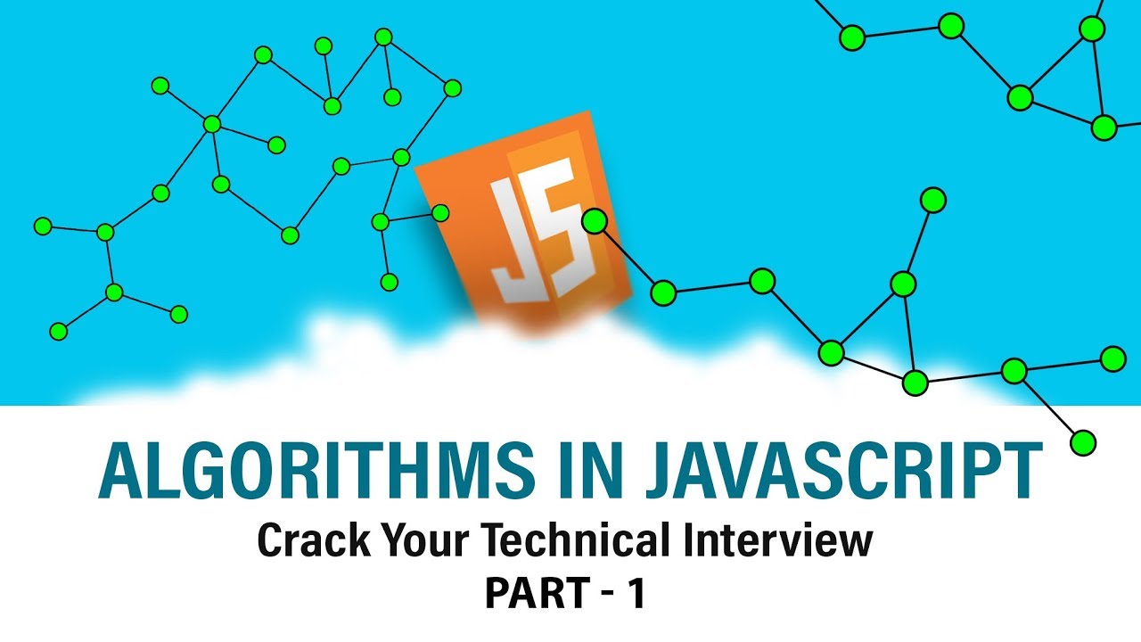 Algorithms In Javascript | Ace Your Interview | Part 1 | Eduonix