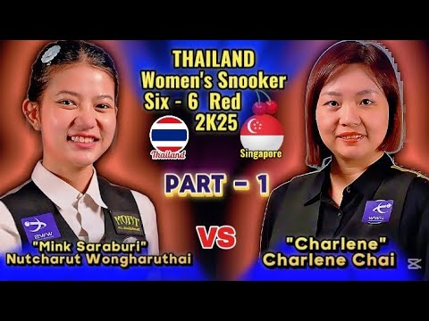 Mink Nutcharut 🇹🇭 Vs Charlene Chai 🇸🇬 | Thailand Women's Snooker 6 Red 🍒2K25 | Snooker Match Part1 |