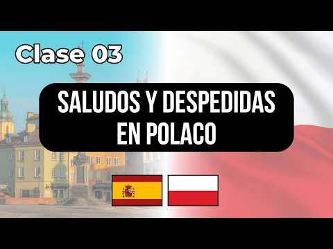 Greetings and Farewells in Polish - Class #03 👉 Lessons for Spanish Speakers