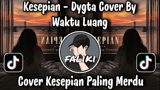 Download lagu KESEPIAN - DYGTA / COVER KESEPIAN PALING MERDU VIRAL TIKTOK TERBARU 2026 YANG KALIAN CARI !!! mp3