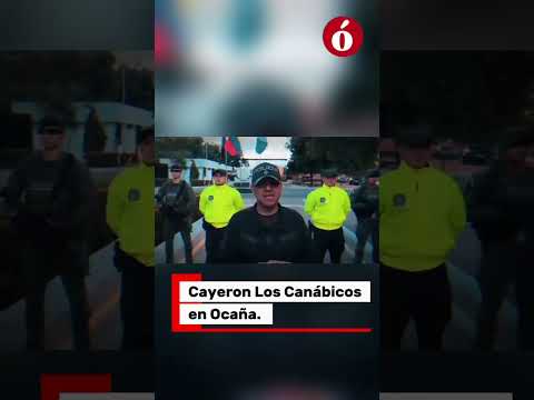 Tras un contundente operativo por parte de la Policía fueron capturados ‘Los Canábicos’ en #Ocaña