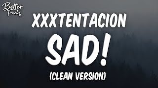 XXXTENTACION - SAD! (Clean) (Lyrics) 🔥 (SAD Clean)