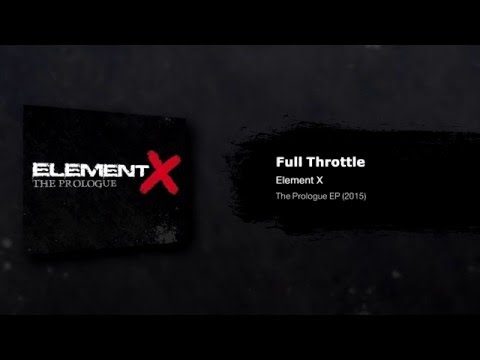 Element X - Full Throttle (Audio only)