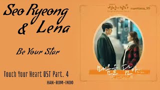 Seoryoung (서령) &amp; Lena (레나) – Be Your Star (마음을 담아) Lyrics INDO Touch Your Heart 진심이 닿다 OST Part. 4