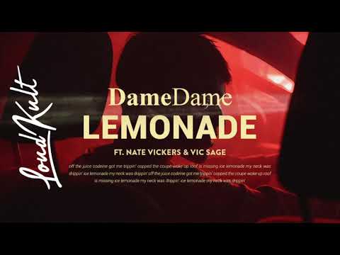 Dame Dame Feat. Nate Vickers, Vic Sage - Lemonade