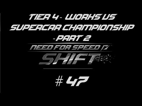 Need for Speed Shift | Tier 4 | Works vs Supercar Championship | Part 2 #47