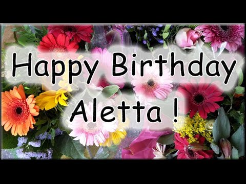 Happy Birthday Aletta! Alles Gute zum Geburtstag!