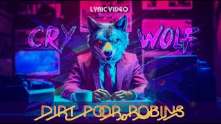 Dirt Poor Robins - Cry Wolf (Official Audio and Lyrics)