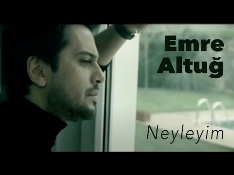 Emre Altuğ - Neyleyim