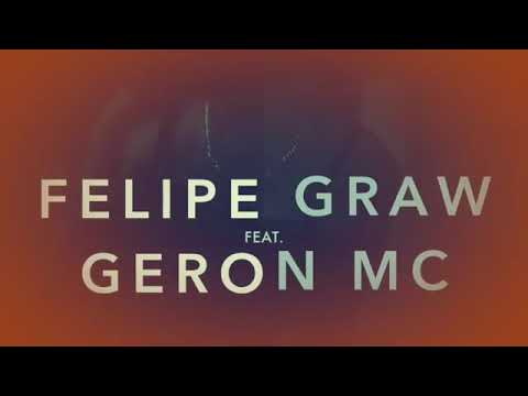 FELIPE GRAW - FEAT - GERON MC - trep