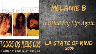Melanie B - If I Had My Life Again