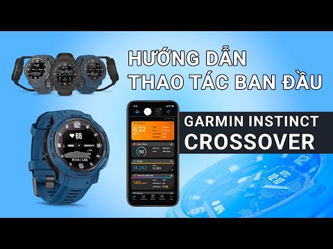 GARMIN INSTINCT CROSSOVER| Hướng dẫn thao tác ban đầu