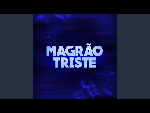 MAGRÃO TRISTE - VIM AQUI SÓ PRA TE VER