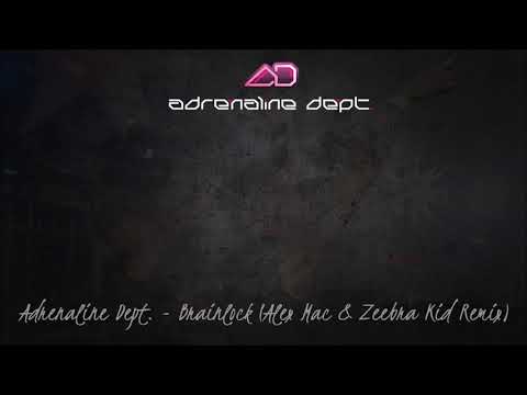 Adrenaline Dept. - Brainlock (Alex Mac & Zeebra Kid Remix)