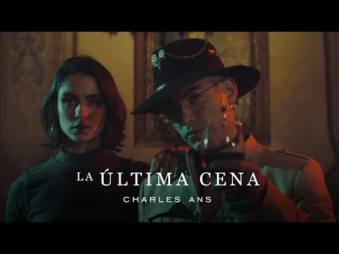 Charles Ans  - La Última Cena (Official Video)