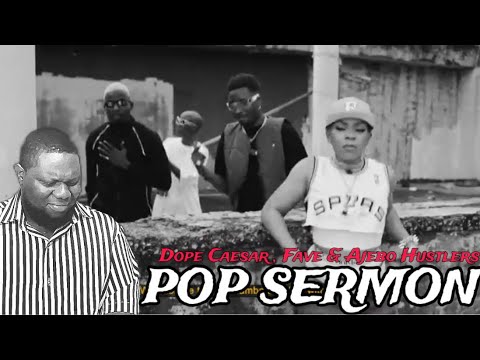 Dope Caesar - Pop Sermon ft Fave & Ajebo Hustlers Reaction Video