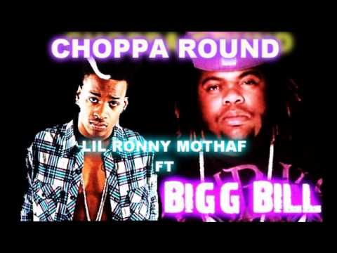 BIGG BILL FT LIL RONNY MOTHA F CHOPPA ROUND
