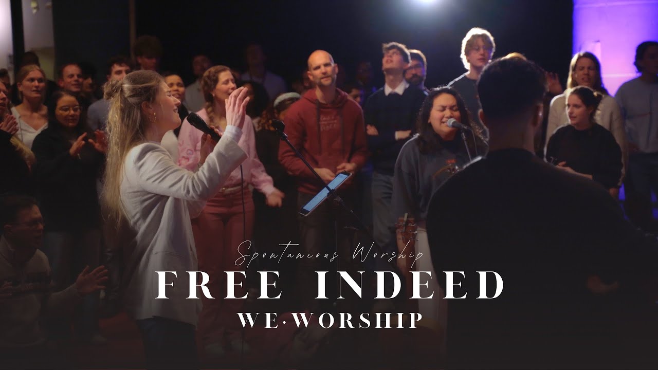 Free Indeed | We•Worship Amsterdam