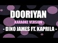 Dooriyan - Mellifluous Karaoke | Dino James | Kaprila |