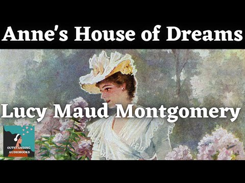 , title : 'ANNE'S HOUSE OF DREAMS by Lucy Maud Montgomery - FULL AudioBook 🎧📖'