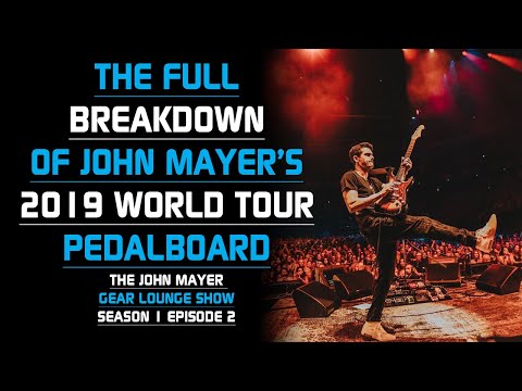 The Full Breakdown Of John Mayer's 2019 World Tour Pedalboard - The John Mayer Gear Lounge Show S1E2