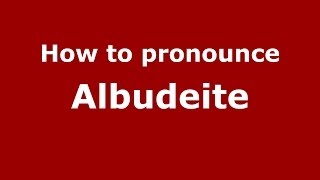 How to pronounce Albudeite