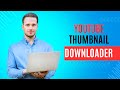 YouTube Thumbnail Downloader Save Any Thumbnail Instantly