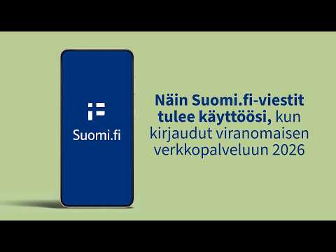 Näin Suomi.fi-viestit tulee käyttöösi, kun tunnistaudut viranomaisen verkkopalveluun vuonna 2026