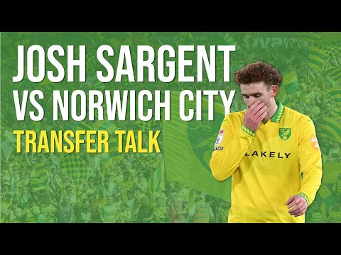JOSH SARGENT VS NORWICH CITY