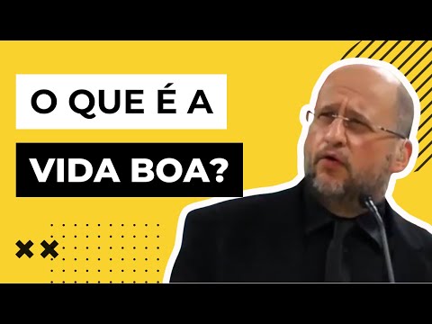 O que é a vida boa? | Clóvis de Barros