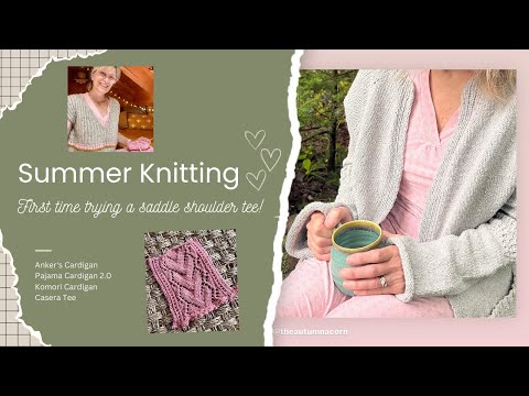 Summer Knitting, First Time Trying Saddle Shoulder Tee Construction! Podcast Episode 67
