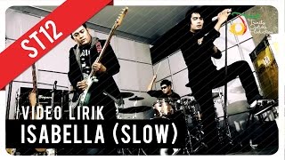 ST12 Isabella (slow) | Video Lirik