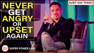 Dealing with People Who Make You Angry or Upset | Super Power LIVE [VERY POWERFUL! MUST WATCH!!]