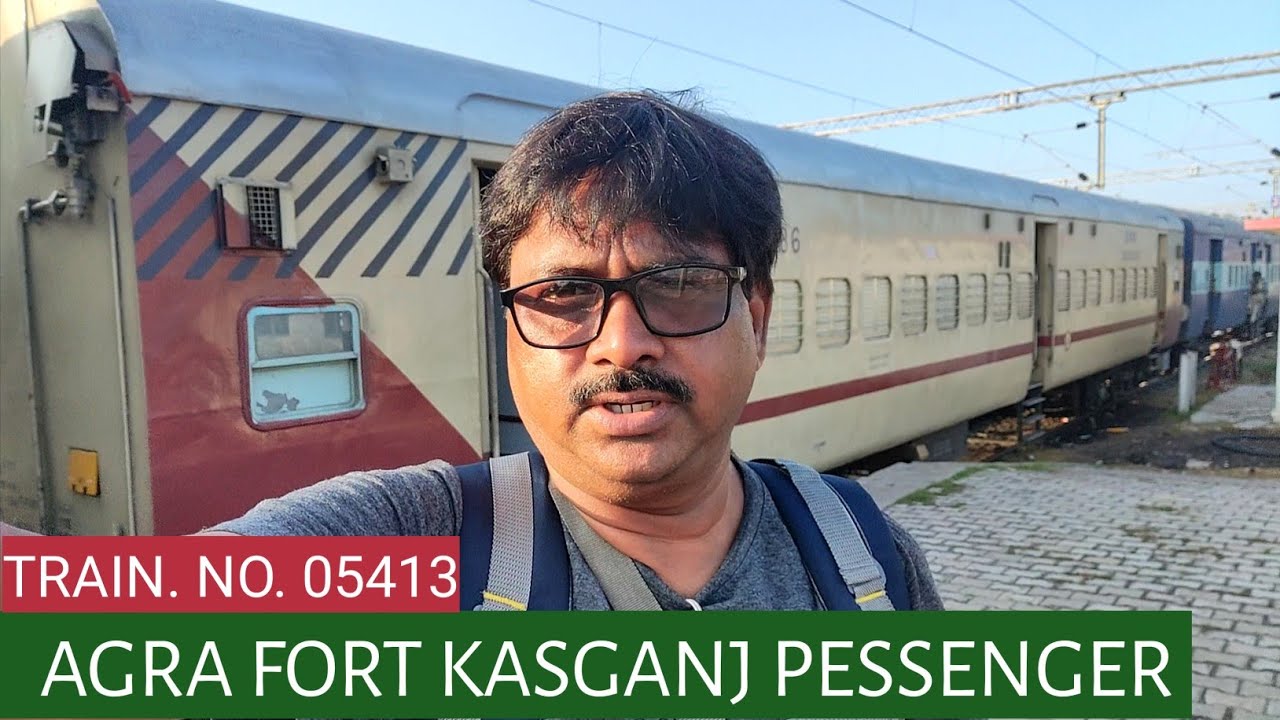 05413 Agra Fort Kasganj Pessenger | आगरा फोर्ट कासगंज पैसेंजर - Chandra vlogs