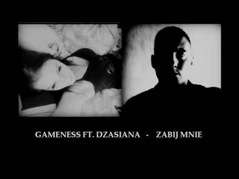 Gameness - Zabij mnie ft. Dzasiana prod. Gameness