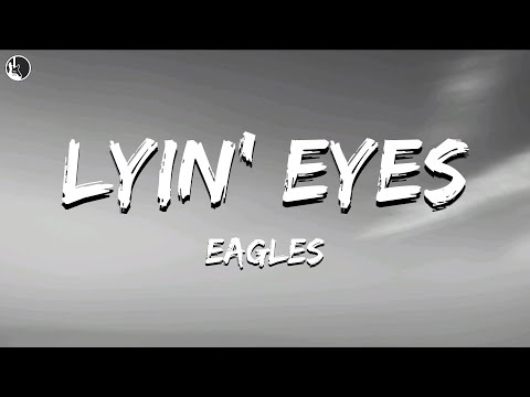 Eagles - Lyin' Eyes (Lyrics)