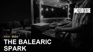 THE BALEARIC SPARK — How Ibiza Lit the Fuse | Dance Floor Culture: The Roots #13