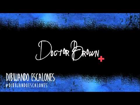 Dibujando Escalones - Doctor Brown (Dibujando Escalones - 2014)