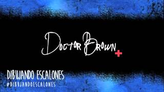 Dibujando Escalones - Doctor Brown (Dibujando Escalones - 2014)