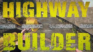 Highway Builder - Official Trailer