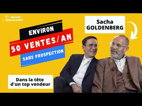 50 ventes PAR AN sans PROSPECTION  - Dans le tête de Sacha GOLDENBERG - BSK immobilier