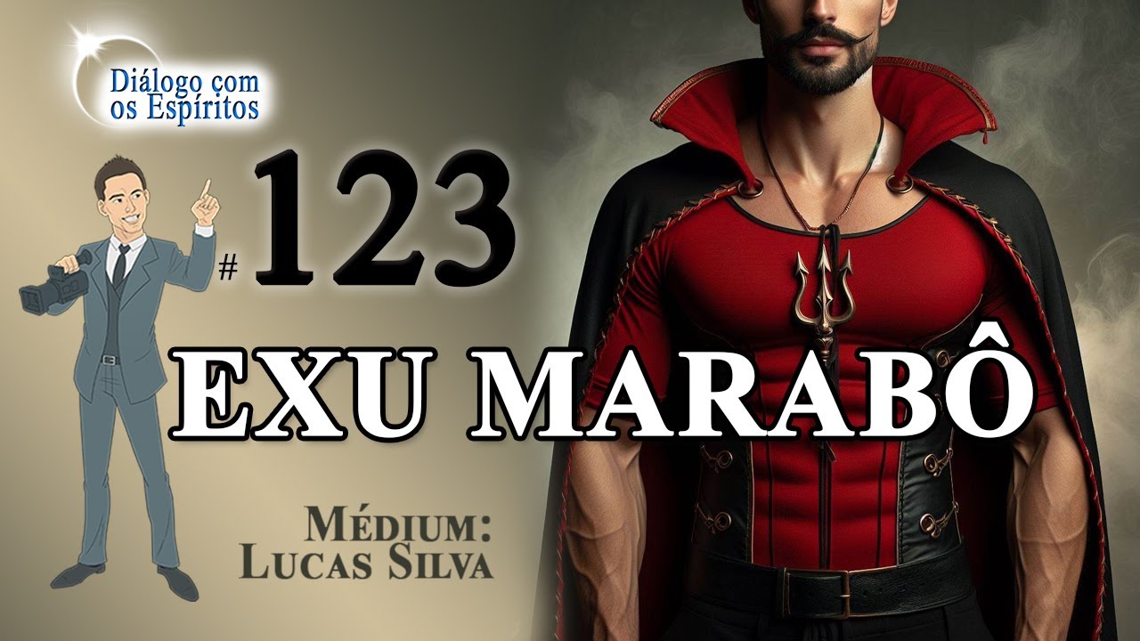 DcE 123 - Entidade: Exu Marabô da Encruzilhada -  Médium: Lucas Silva