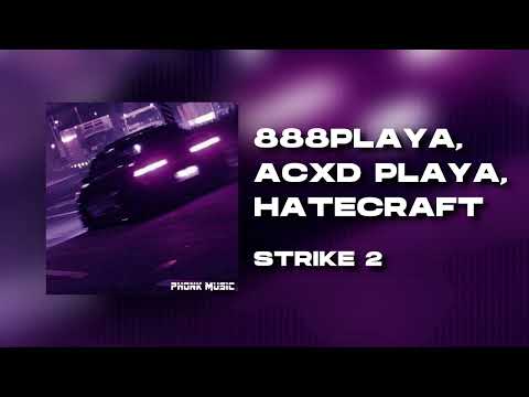 888PLAYA, ACXD PLAYA, HATECRAFT - Strike 2